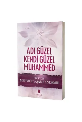 Adı Güzel Kendi Güzel Muhammed - Tahlil Yayınları