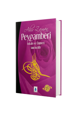 Ahir Zaman Peygamberi Ashabı ve Ümmeti - Şelale Yayıncılık