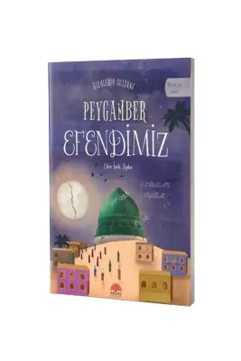 Alemlerin Sultanı Peygamber Efendimiz - Aktaş Yayıncılık