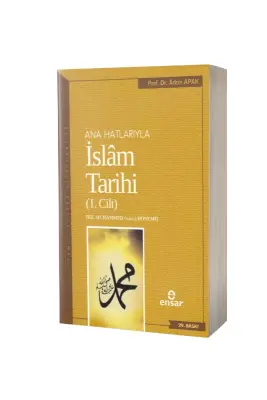 Ana Hatlarıyla İslam Tarihi 1 - Ensar Neşriyat
