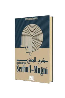 Ana Hatlarıyla Şerhül Muğni - Kitapkalbi Yayıncılık