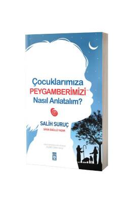 Çocuklarımıza Peygamberimizi Nasıl Anlatalım - Timaş Yayınları