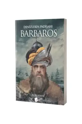 Denizlerin Padişahı Barbaros - Lopus Yayınları