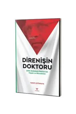 Direnişin Doktoru Şehit Abdulaziz Rantisinin Hayatı ve Mücadelesi - Vera Yayınları