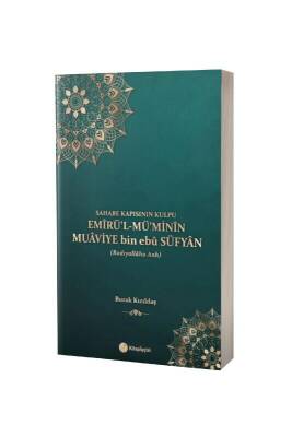 Emirül Müminin Muaviye Bin Ebu Süfyan - Kitapkalbi Yayıncılık