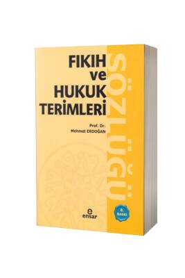 Fıkıh ve Hukuk Terimleri Sözlüğü - Ensar Neşriyat