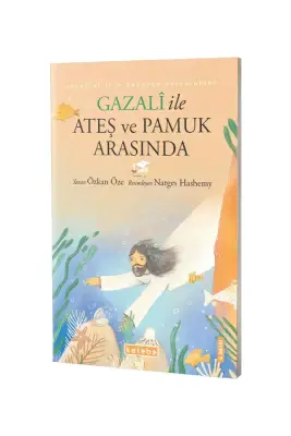 Gazali İle Ateş Ve Pamuk Arasında - Ketebe Yayınları
