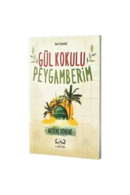 Gül Kokulu Peygamberim Medine Dönemi - Lam Cim Eğitim