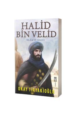 Halid Bin Velid - Timaş Yayınları