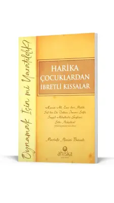 Harika Çocuklardan İbretli Kıssalar - Ahıska Yayınevi