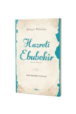 Hazreti Ebubekir Hidayet Yıldızları - Aden Yayınevi