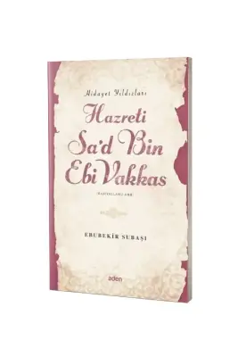 Hazreti Sad Bin Ebi Vakkas Hidayet Yıldızları - Aden Yayınevi