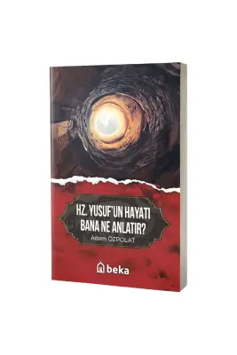 Hz. Yusufun Hayatı Bana Ne Anlatır - Beka