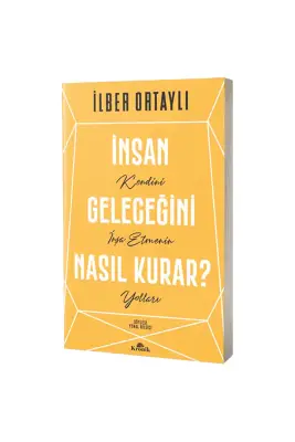 İnsan Geleceğini Nasıl Kurar - Kronik Kitap