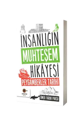 İnsanlığın Muhteşem Hikayesi Peygamberler Tarihi - Cezve Kitap