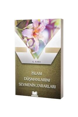 İslam Düşmanlarını Sevmenin Zararları - Kitapkalbi Yayıncılık
