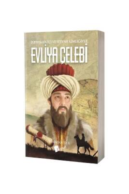 İstihbaratçı Ve Seyyah Kimliğiyle Evliya Çelebi - Lopus Yayınları
