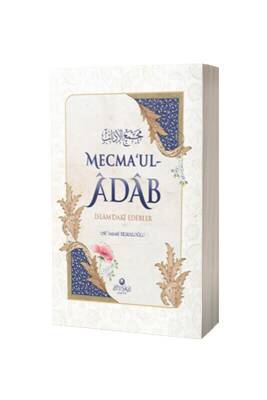 Mecmaul Adab İslamdaki Edebler - Ahıska Yayınevi