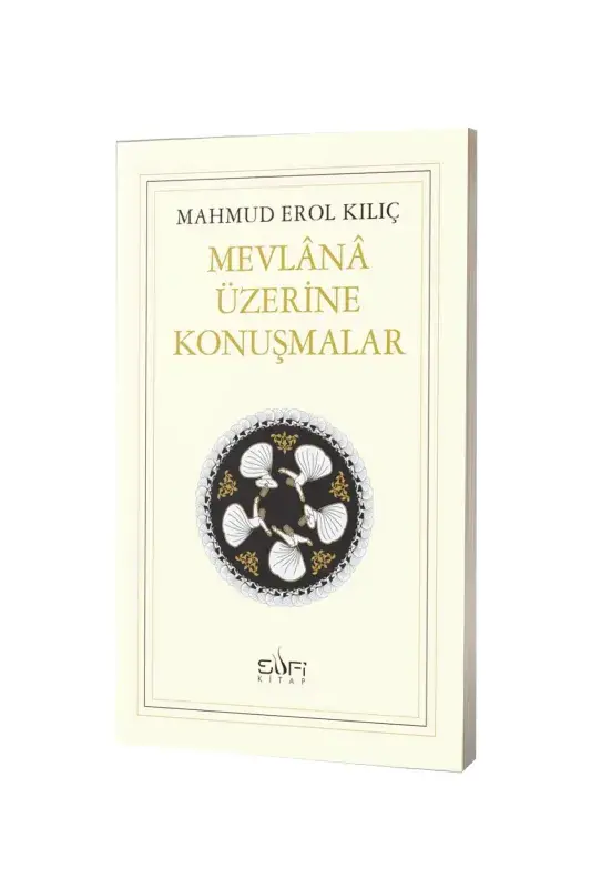 Mevlana Üzerine Konuşmalar - 1