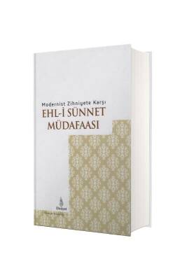 Modernist Zihniyete Karşı Ehli Sünnet Müdafaası - Dirayet Yayınları