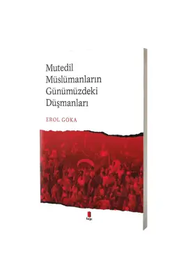 Mutedil Müslümanların Günümüzdeki Düşmanları - Kapı Yayınları