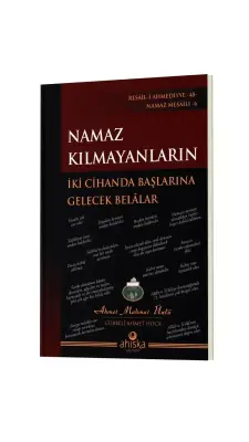 Namaz Kılmayanların İki Cihanda Başlarına Gelecek Belalar - Ahıska Yayınevi