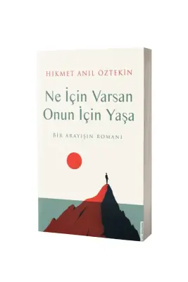 Ne İçin Varsan Onun İçin Yaşa - Destek Yayıncılık