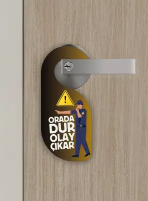 Orada Dur. Olay Çıkar Kapı Askısı Kapı Uyarı Levhası - Bemenda
