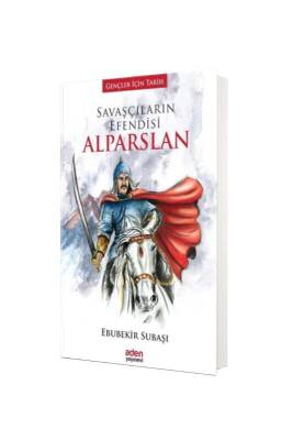 Savaşçıların Efendisi Alparslan - Aden Yayınevi