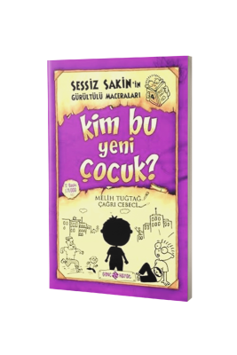 Sessiz Sakinin Gürültülü Maceraları Kim Bu Yeni Çocuk - Karton Kapak - Genç Hayat Yayınları