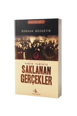 Yakın Tarihde Saklanan Gerçekler - Tuğra Neşriyat