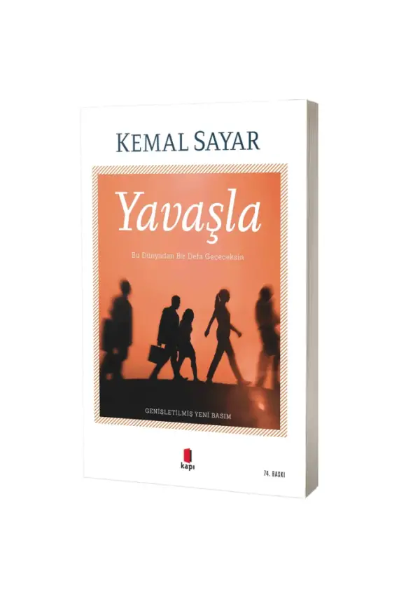 Yavaşla Bu Dünyadan Bir Defa Geçeceksin - 1