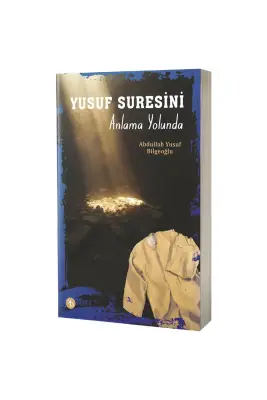 Yusuf Suresini Anlama Yolunda - Birinci Kitap